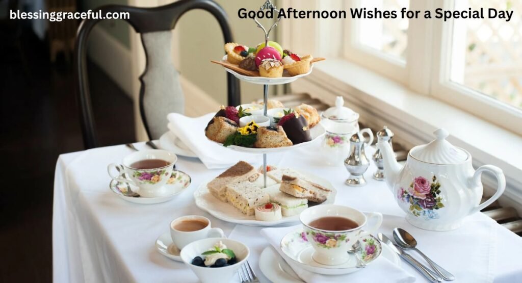 Good Afternoon Wishes for a Special Day