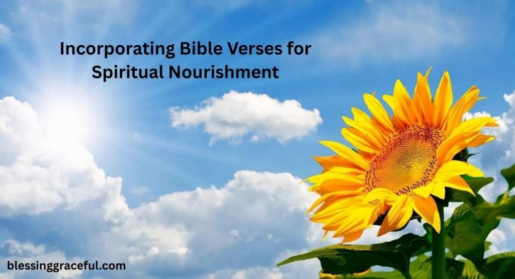 Incorporating Bible Verses for Spiritual Nourishment