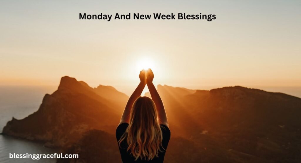 Monday And New Week Blessings