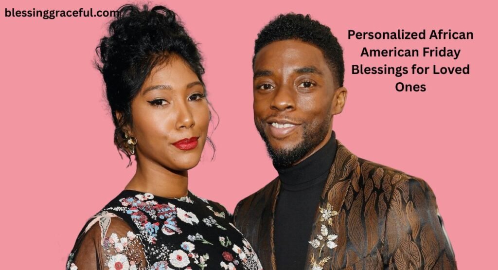 Personalized African American Friday Blessings for Loved Ones