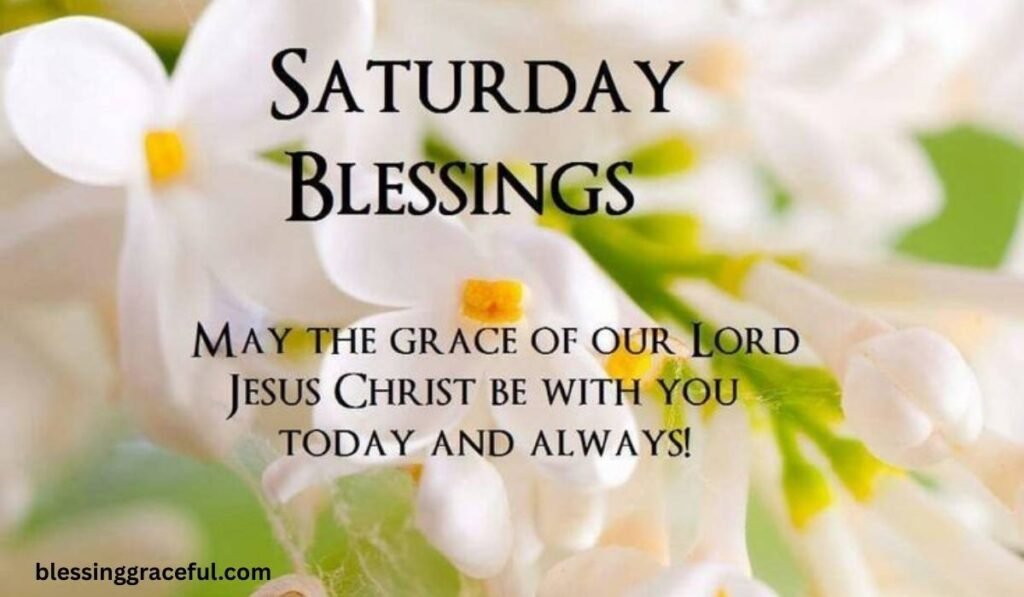Beautiful Saturday Blessings Quotes