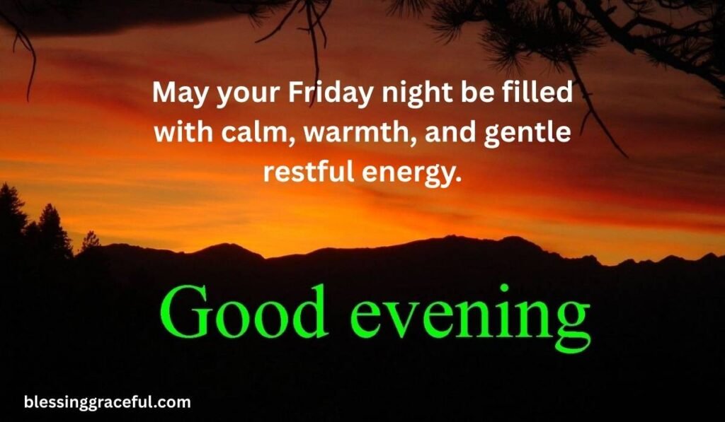 Good Evening and Friday Night Blessings for Rest