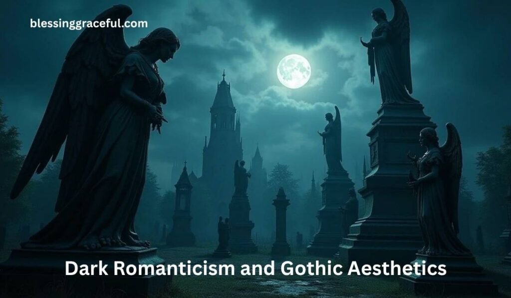 Dark Romanticism and Gothic Aesthetics