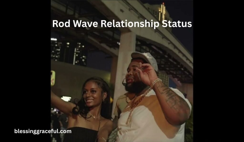 Rod Wave Relationship Status