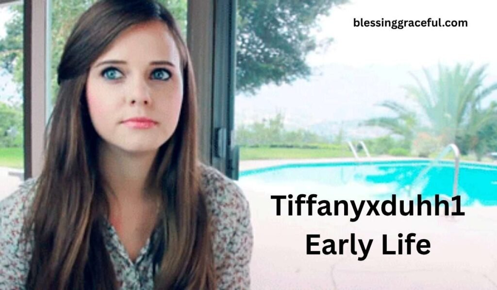 Tiffanyxduhh1 Early Life