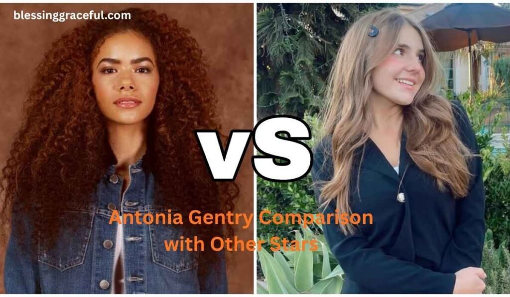 Antonia Gentry Comparison with Other Stars