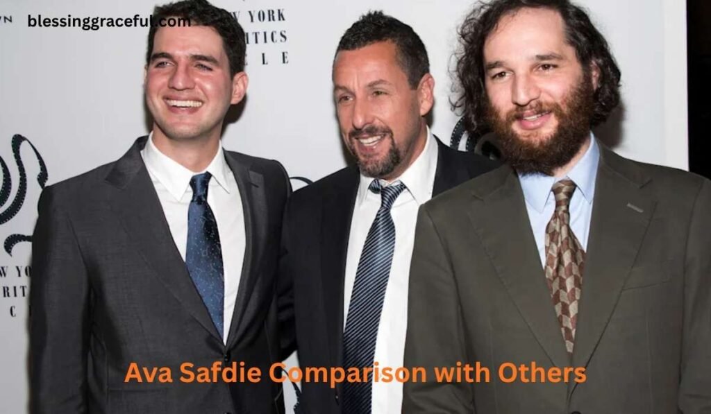 Ava Safdie Comparison with Others