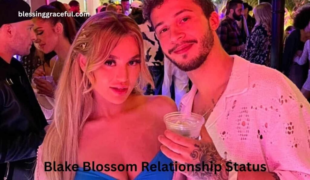 Blake Blossom Relationship Status