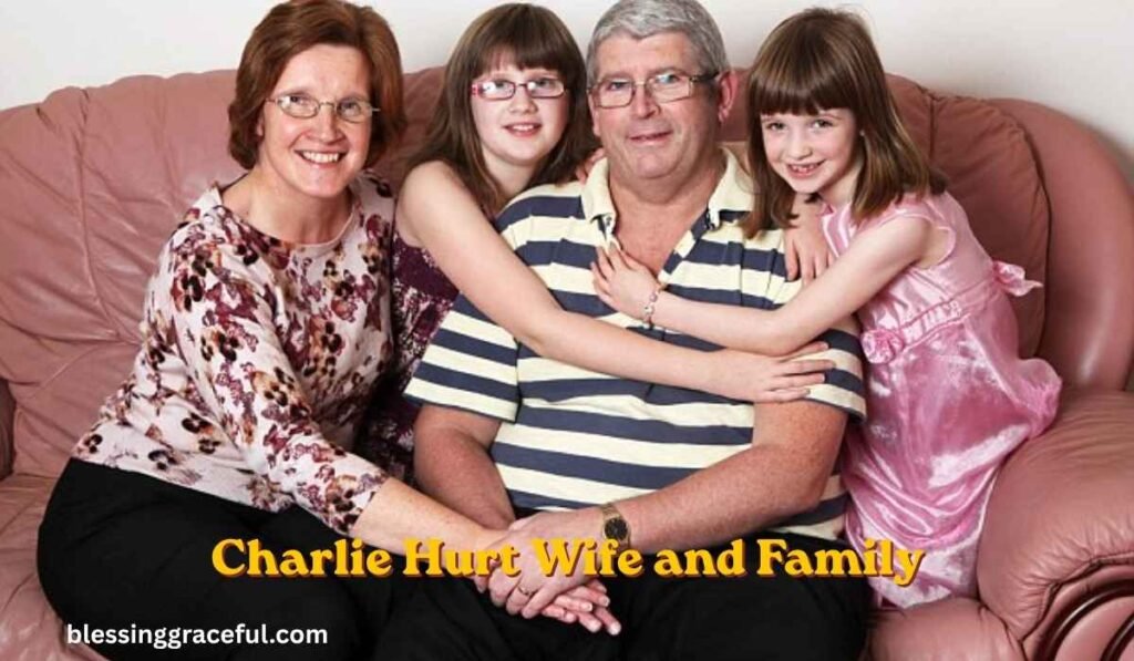 Charlie Hurt Wife and Family
