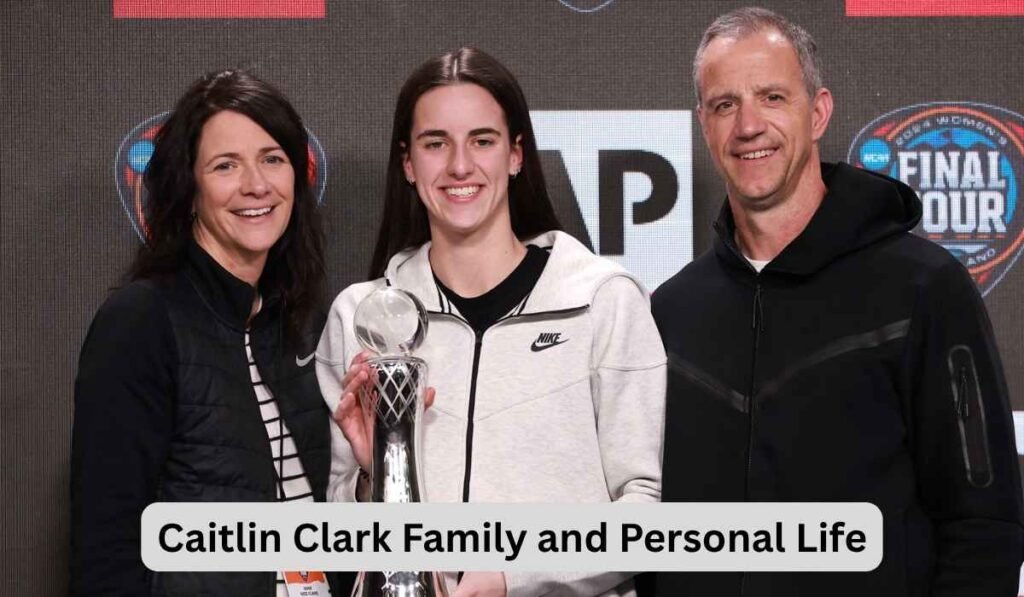 Caitlin Clark Family and Personal Life