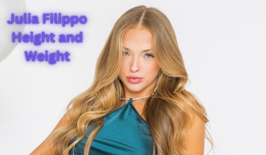 Julia Filippo Height and Weight
