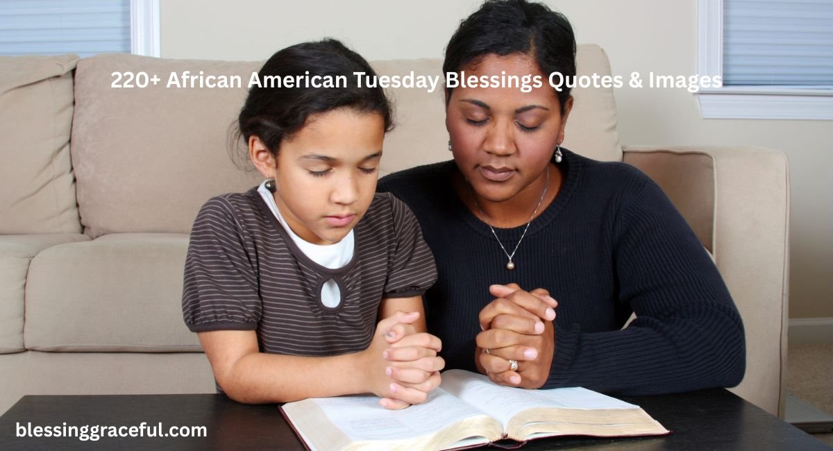African American Tuesday Blessings Quotes & Images