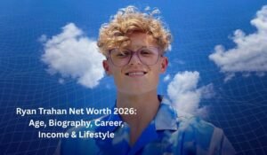 Ryan Trahan Net Worth